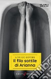 Il filo sottile di Arianna. E-book. Formato EPUB ebook