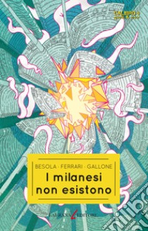 I milanesi non esistono. E-book. Formato EPUB ebook di Riccardo Besola