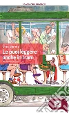 Le puoi leggere anche in tram. E-book. Formato EPUB ebook di Nino Nonnis