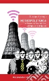 Metropolitània e àteros contos tòpicos, distòpicos e utòpicos. E-book. Formato EPUB ebook di Giuseppe Corongiu