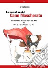 Le avventure del Cane Mascherato (volume 9)La leggenda del Guerriero del Sole - Il mistero dell’ascia sepolta. E-book. Formato EPUB ebook