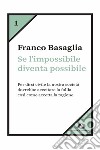 Se l'impossibile diventa possibile. E-book. Formato EPUB ebook di Franco Basaglia