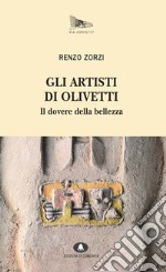 Gli artisti di Olivetti: Il dovere della bellezza. E-book. Formato EPUB