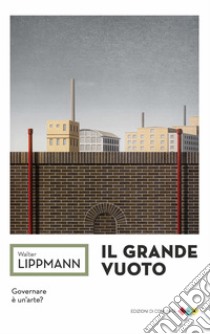 Il grande vuoto: La filosofia pubblica. E-book. Formato EPUB ebook di Lippmann Walter