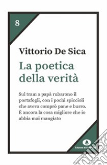 La poetica della verità. E-book. Formato EPUB ebook di De Sica Vittorio