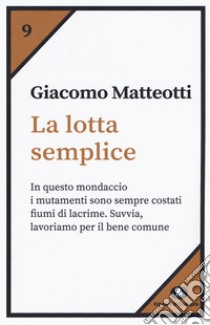 La lotta semplice. E-book. Formato EPUB ebook di Matteotti Giacomo