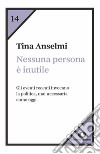 Nessuna persona è inutile. E-book. Formato EPUB ebook di Tina Anselmi