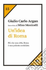 Un'idea di Roma. E-book. Formato EPUB ebook