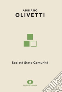 Società Stato Comunità. E-book. Formato EPUB ebook di Adriano Olivetti