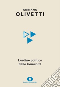 L'ordine politico delle Comunità. E-book. Formato EPUB ebook di Adriano Olivetti