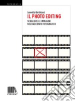 Il photo editing. Scegliere le immagini nel racconto fotografico.. E-book. Formato EPUB