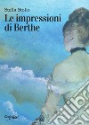 Le impressioni di Berthe. E-book. Formato EPUB ebook