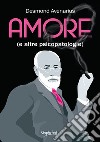 Amore (e altre psicopatologie). E-book. Formato EPUB ebook