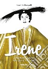 IreneLiberamente ispirato alla vita di Irene Brin. E-book. Formato Mobipocket ebook di Leonilde Bartarelli