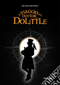 Il viaggio del dottor Dolittle. E-book. Formato EPUB ebook di Hugh Lofting