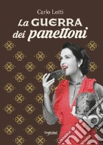 La guerra dei panettoni. E-book. Formato Mobipocket ebook