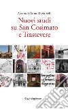Nuovi studi su San Cosimato e Trastevere. E-book. Formato Mobipocket ebook di Anna Maria Velli