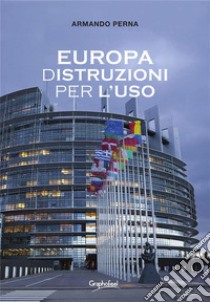 Europa (d)Istruzioni per l'uso. E-book. Formato EPUB ebook di Armando Perna