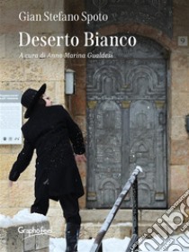 Deserto Bianco. E-book. Formato EPUB ebook di Gian Stefano Spoto