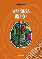 Ma pensa un po&apos; !Elementi di psicologia per ragazzi. E-book. Formato EPUB ebook