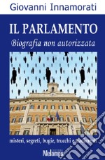 Il parlamento: biografia non autorizzata. E-book. Formato EPUB ebook