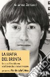 La mafia del Brenta: la storia di Felice Maniero e del Veneto che si credeva innocente.. E-book. Formato EPUB ebook