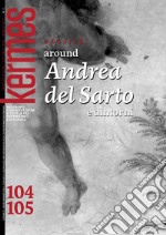 Kermes 104-105: <p>Dossier around <em>Andrea Del Sarto</em> e dintorni</p>. E-book. Formato PDF ebook