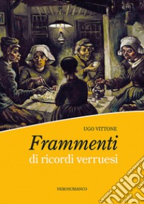 Frammenti di ricordi verruesi. E-book. Formato EPUB ebook di Ugo Vittone