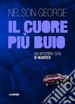 Il cuore più buio: Un mystery con D Hunter. E-book. Formato EPUB ebook