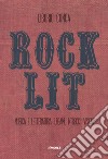 Rock Lit: Musica e letteratura: legami, intrecci, visioni. E-book. Formato EPUB ebook di Liborio Conca