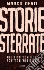 Storie sterrate: Musicisti/scrittori Scrittori/musicisti. E-book. Formato EPUB ebook