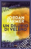 Un diluvio di veleno. E-book. Formato EPUB ebook di Jordan Farmer