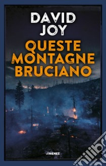 Queste montagne bruciano. E-book. Formato EPUB ebook di David Joy