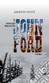 Il mondo secondo John Ford. E-book. Formato EPUB ebook di Alberto Crespi