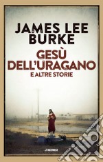 Gesù dell'uragano e altre storie: e altre storie. E-book. Formato EPUB