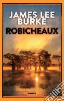 Robicheaux. E-book. Formato EPUB ebook di James Lee Burke