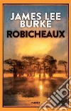 Robicheaux. E-book. Formato EPUB ebook di James Lee Burke