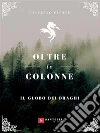 Il globo dei draghi: Oltre le colonne. E-book. Formato EPUB ebook di Vincenzo Picone