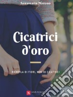 Cicatrici d'Oro. E-book. Formato Mobipocket ebook