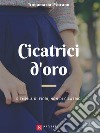 Cicatrici d'Oro. E-book. Formato Mobipocket ebook