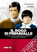 Il rogo di PrimavalleL'omicidio politicamente corretto dei fratelli Mattei. E-book. Formato EPUB ebook