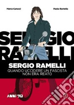 Sergio RamelliQuando uccidere un fascista non era reato. E-book. Formato EPUB ebook