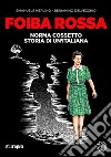 Foiba RossaNorma Cossetto, storia di un'italiana. E-book. Formato EPUB ebook di Emanuele Merlino