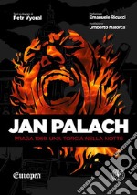 Jan PalachPraga 1969. Una torcia nella notte. E-book. Formato EPUB ebook