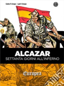 AlcazarSettanta giorni all'inferno. E-book. Formato EPUB ebook di Carlos Crespo