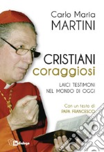 Cristiani coraggiosi: Laici testimoni nel mondo di oggi. E-book. Formato EPUB