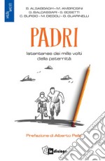 Padri: Istantanee dei mille volti della paternità. E-book. Formato EPUB ebook