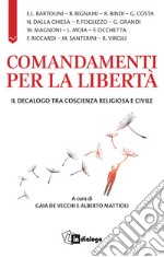 Comandamenti per la libertà: Il decalogo tra coscienza religiosa e civile. E-book. Formato EPUB ebook