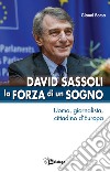 David Sassoli - La forza di un sogno: Uomo, giornalista, cittadino d’Europa. E-book. Formato EPUB ebook