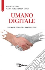 Umano digitale: Verso un'etica dell'innovazione. E-book. Formato EPUB ebook